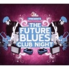 The Future Blues Club Night