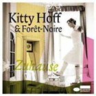 Kitty Hoff Und Foret Noire - Zuhause