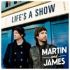 Martin And James - Life's A Show