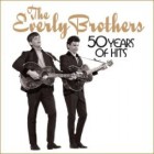 The Everly Brothers - 50 Years Of Hits