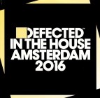 Defected In The House Amsterdam 2016