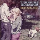 Turnpike Troubadours - Goodbye Normal Street