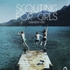 Scouting For Girls - Greatest Hits (Deluxe Edition)