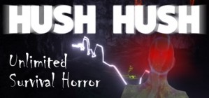 Hush Hush Unlimited Survival Horror