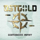 Goitzsche Front - Ostgold