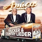 Die Amigos - Ihre schönsten Trucker & Country Lieder