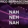 Rico Bernasconi Vs. Vaya Con Dios - Nah Neh Nah