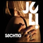 Juli - Süchtig