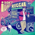 Various - I Don't Like Reggae