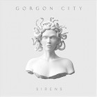 Gorgon City - Sirens