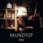 Mundtot - Wir