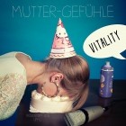 Vitality - Mutter Gefuehle