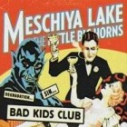 Meschiya Lake And The Little Big Horns - Bad Kids Club