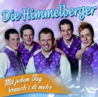 Die Himmelberger - Mit Jedem Tag Brauch I Di Mehr