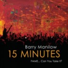 Barry Manilow - 15 Minutes