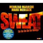 Mehrzad Marashi & Mark Medlock - Sweat (A La La La La Long)