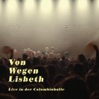 Von Wegen Lisbeth - Live in der Columbiahalle