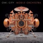 Owl City - Mobile Orchestra