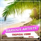 Tropical Vibes Extra