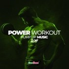 Power Workout - Pump Up Music 2019