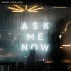 Regener Pappik Busch - Ask Me Now