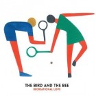 The Bird And The Bee - Recreational Love