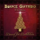 Bruce Guthro - Bound For Bethlehem