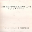 Xander Harris - The New Dark Age of Love