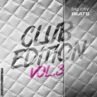 Big City Beats Club Edition Vol.3