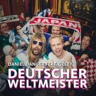 Daniel Danger ft. Geezy - Deutscher Weltmeister (WM Hit)