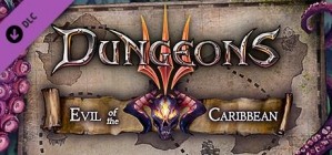 Dungeons 3 - Evil of the Caribbean