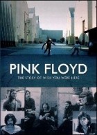 Pink Floyd - The Story of Wish You Were Here