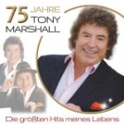 Tony Marshall - 75 Jahre Tony Marshall-Die Grössten Hits Meines Lebens