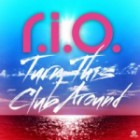 RIO - Turn This Club Around (Deluxe Edition)