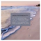 Health And Beauty (50 Essential Tracks For Relaxation)