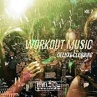 Workout Music Vol.2 (Deluxe Clubbing)