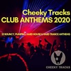 Cheeky Tracks Club Anthems 2020