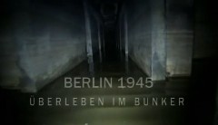 Berlin 1945 - Überleben im Bunker