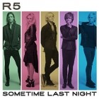 R5 - Sometime Last Night