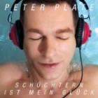 Peter Plate - Schuechtern Ist Mein Glueck