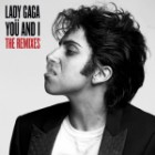 Lady Gaga - You And I (The Remixes)