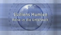 Siziliens Mumien - Reise in die Unterwelt