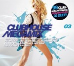 Clubhouse Megamix Vol.3 (Mixed By DJ Deep)