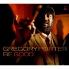 Gregory Porter - Be Good