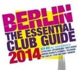 Berlin - The Essential Club Guide 2014