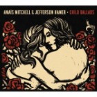 Anais Mitchell And Jefferson Hamer - Child Ballads