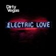 Dirty Vegas - Electric Love (Special Edition)