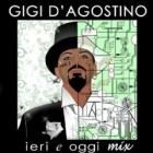 Gigi D'Agostino Ieri & Oggi Mix Vol. 1