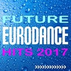 VA  -  Future Eurodance Hits 2017