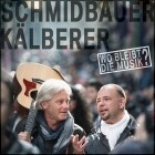 Schmidbauer und Kaelberer - Wo Bleibt Die Musik